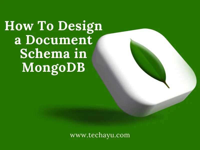 How To Design a Document Schema in MongoDB