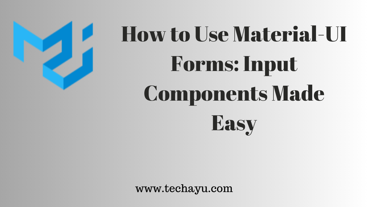 How to Use Material UI Forms
